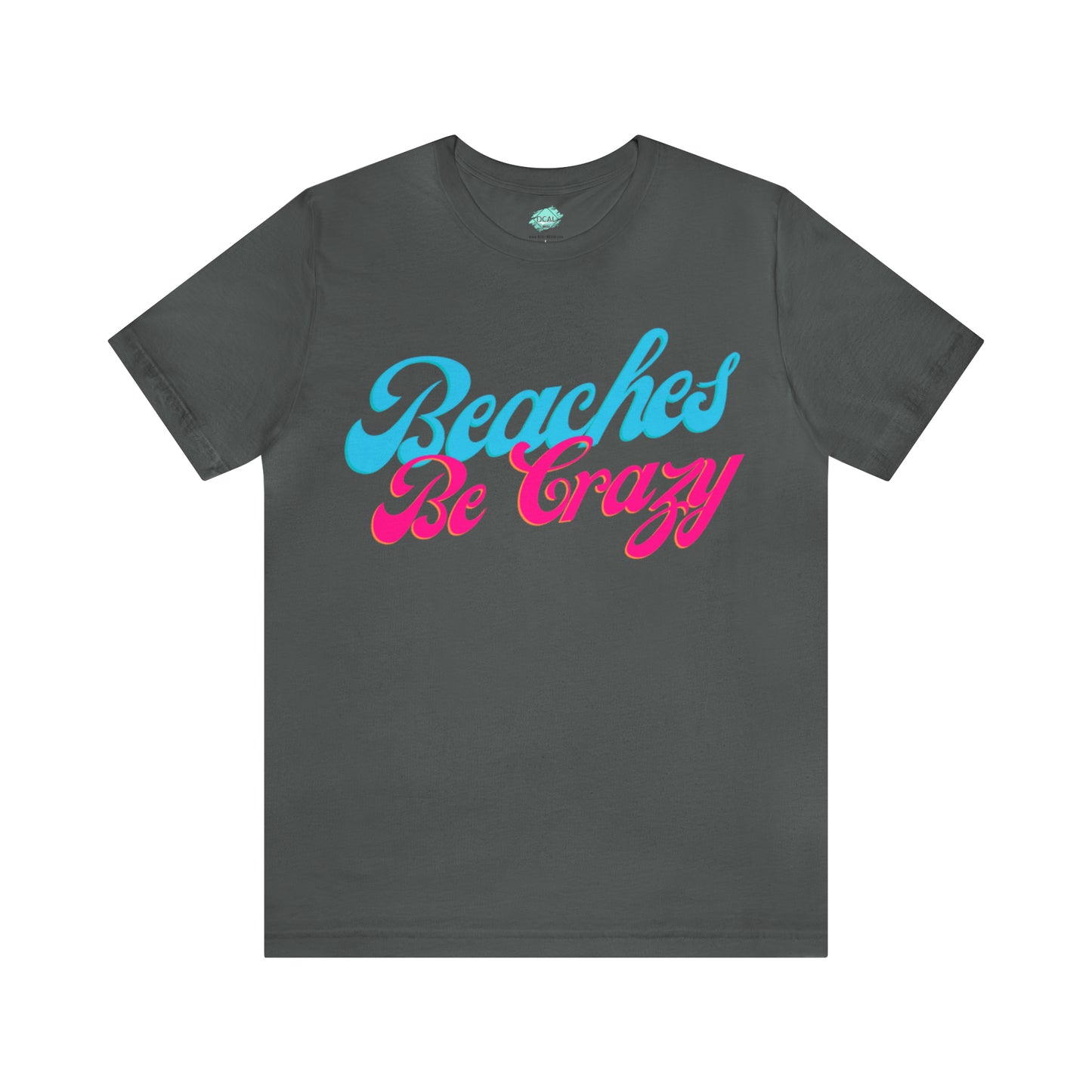 DCAL Beach Collection "Beaches Be Crazy' Unisex Jersey Short Sleeve Tee