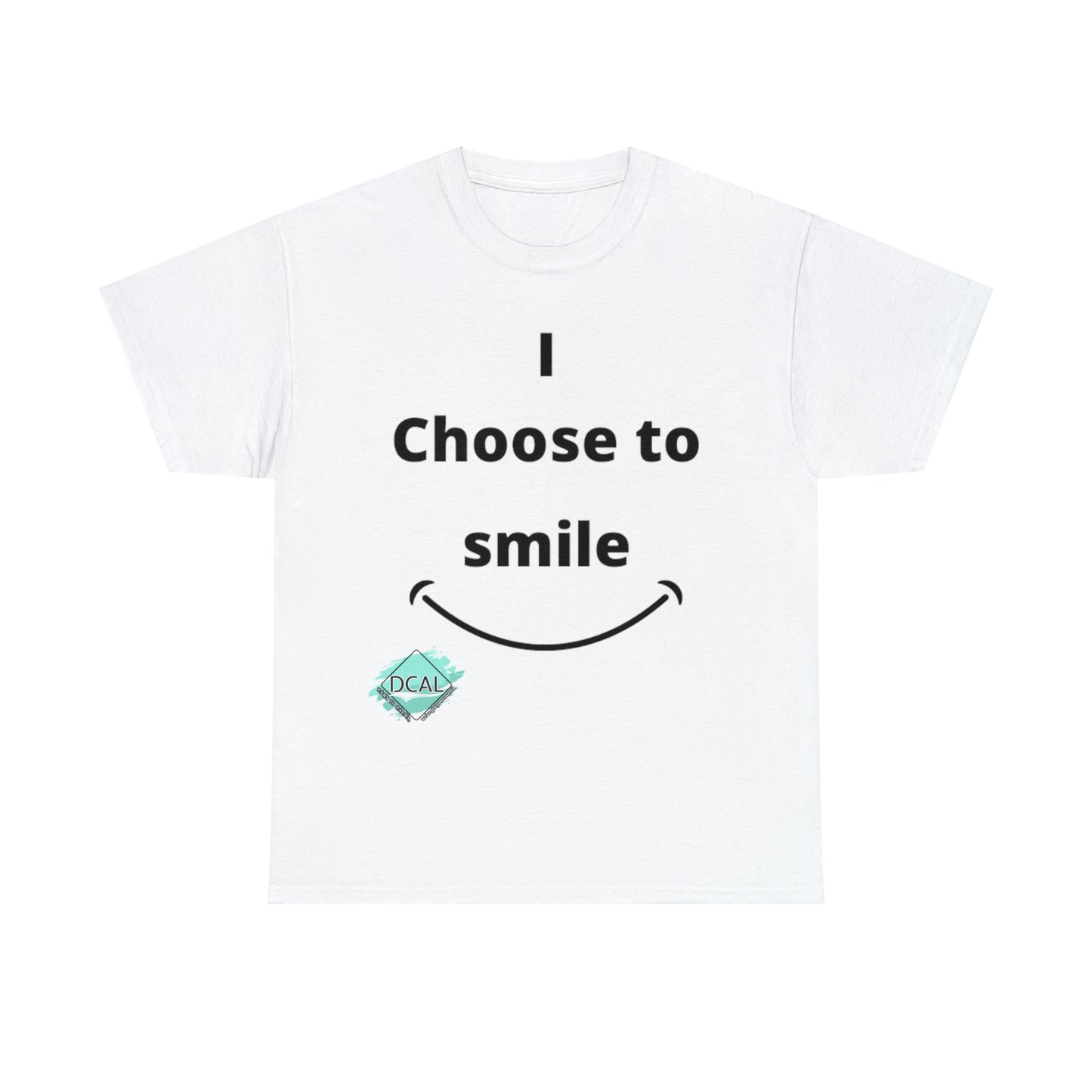 DCAL Graphic Tees "I Choose To Smile" Unisex Heavy Cotton Tee