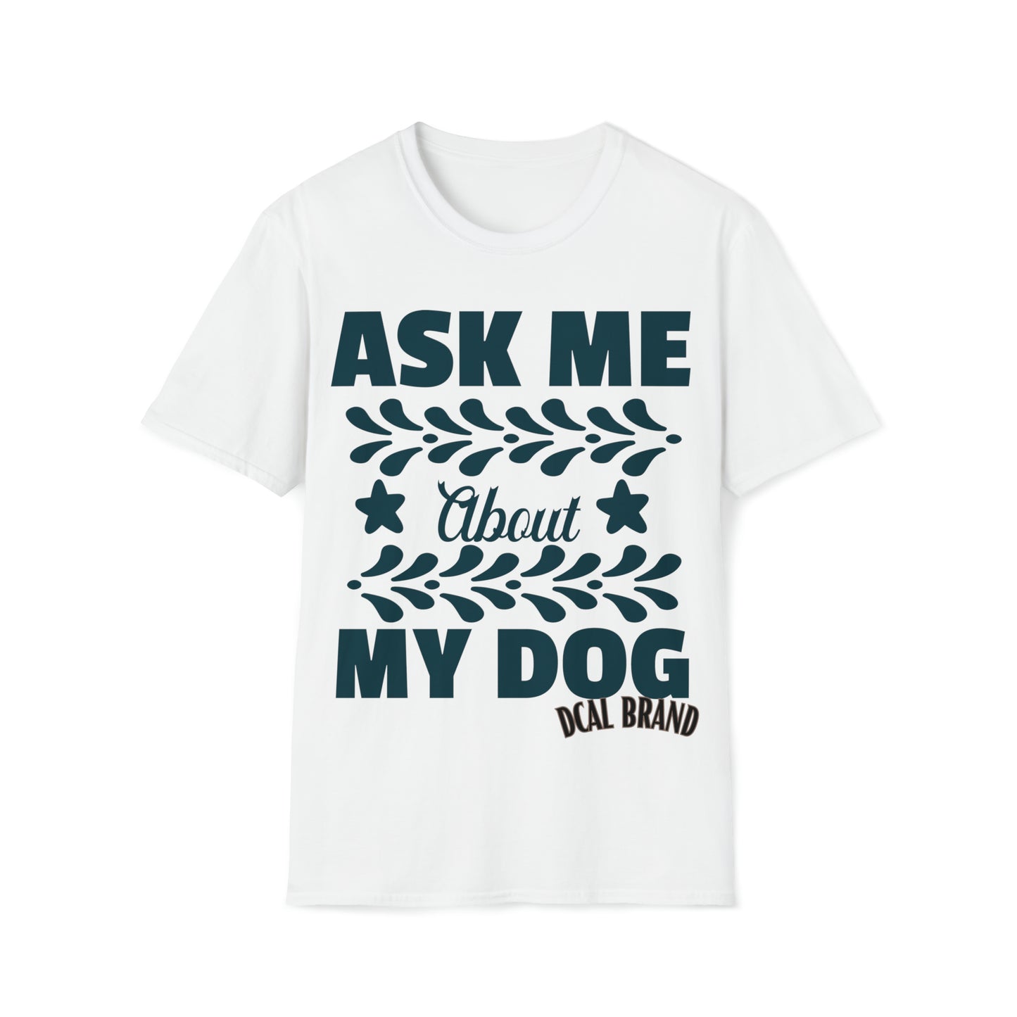 Graphic Tees  Pet Appreciation "Ask About My Dog" Unisex Softstyle T-Shirt