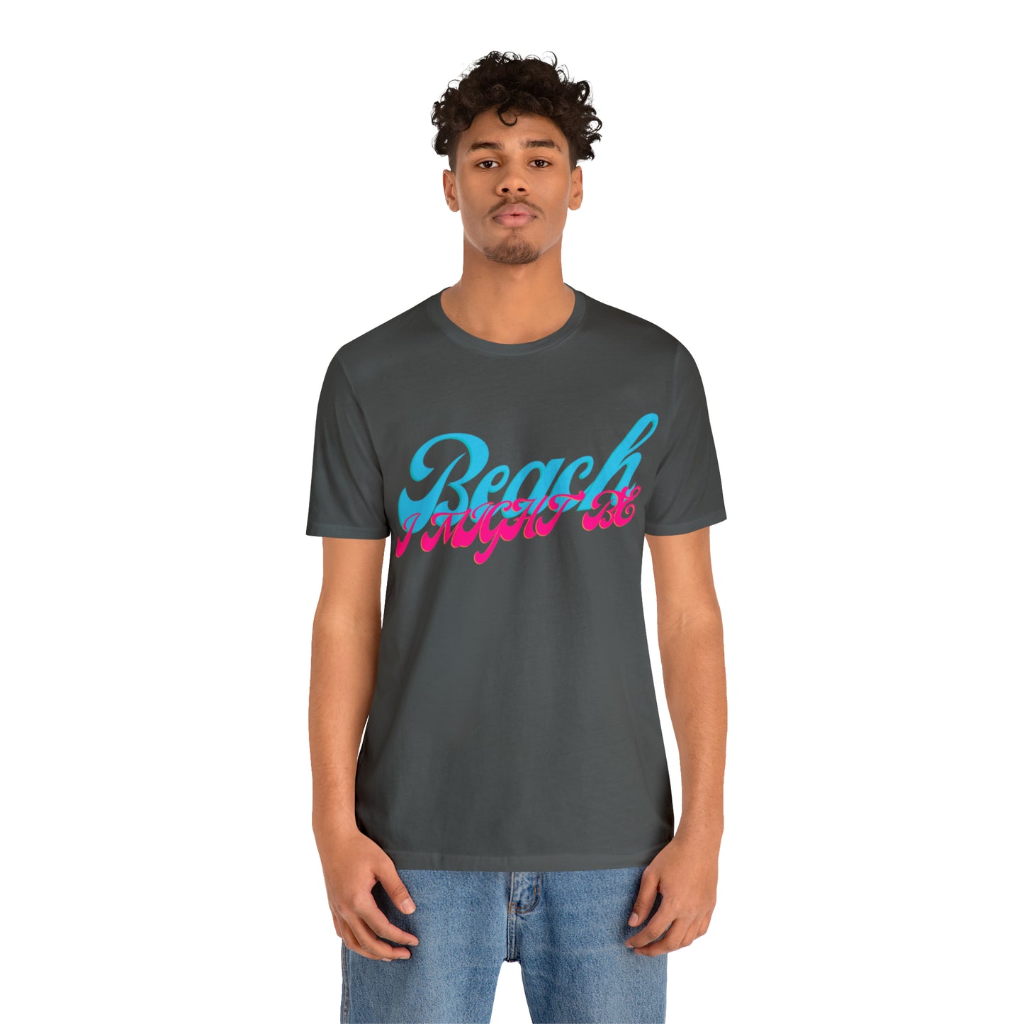 DCAL Beach Collection "Beach I Might Be" Unisex Jersey Short Sleeve Tee