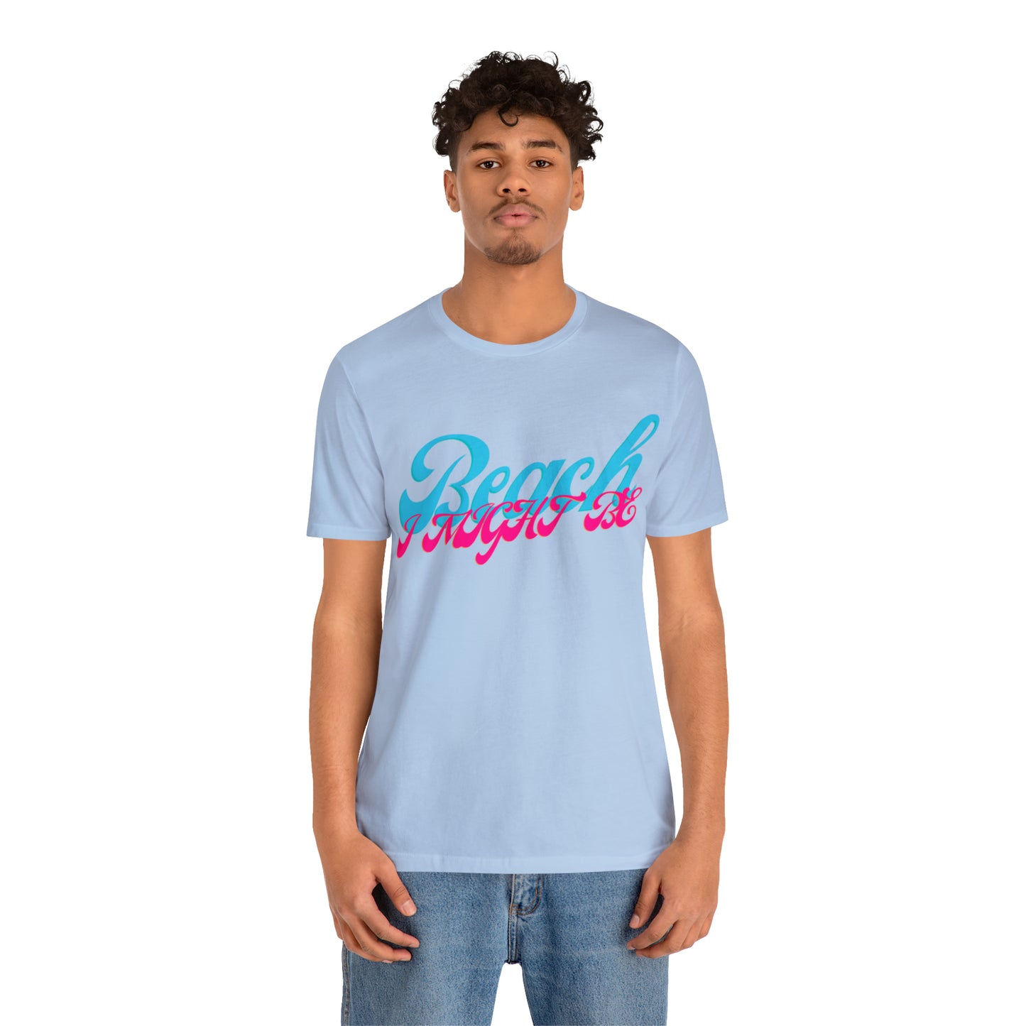 DCAL Beach Collection "Beach I Might Be" Unisex Jersey Short Sleeve Tee