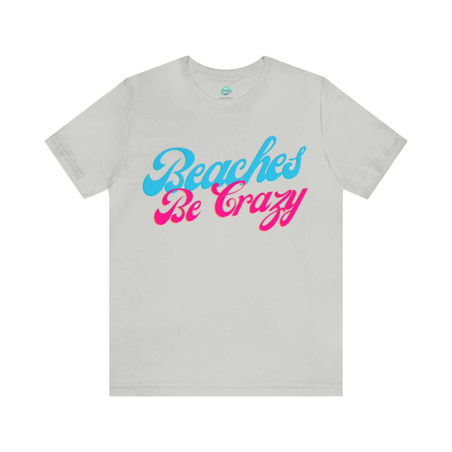 DCAL Beach Collection "Beaches Be Crazy' Unisex Jersey Short Sleeve Tee