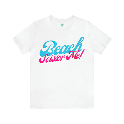 DCAL Beach Collection "Beach Scissor Me" Unisex Jersey Short Sleeve Tee