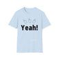 DCAL Graphic Tees Novel "Yeah" Unisex Softstyle T-Shirt