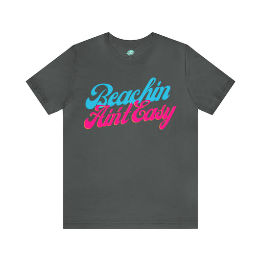 DCAL Beach Collection "Beachin Aint Easy" Unisex Jersey Short Sleeve Tee