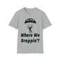 DCAL Graphic Tees Novel "Where We Droppin'?" Unisex Softstyle T-Shirt