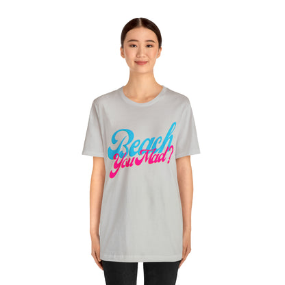 DCAL Beach Collection "Beach You Mad?" Unisex Jersey Short Sleeve Tee