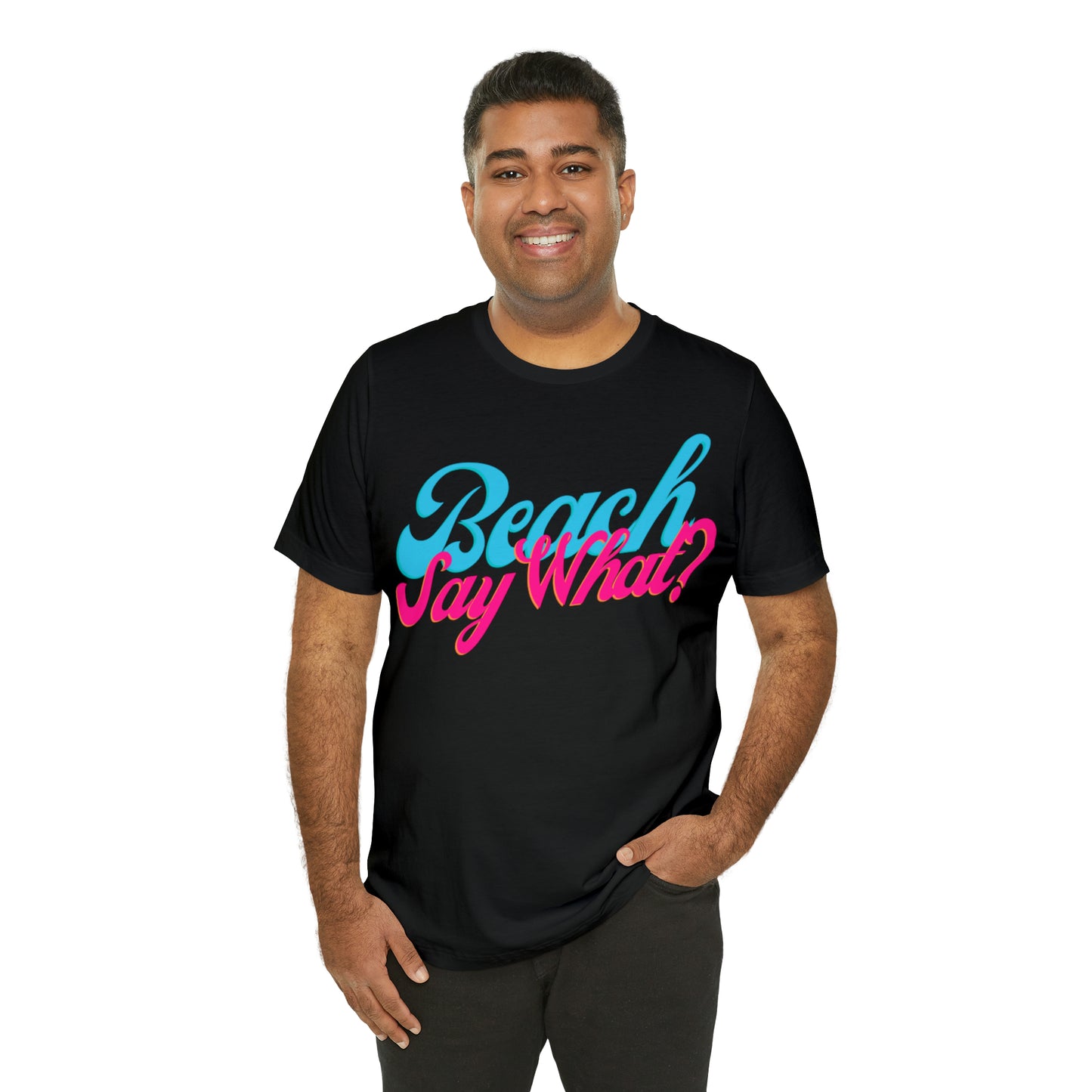 DCAL Beach Collection "Beach Say What?" Unisex Jersey Short Sleeve Tee