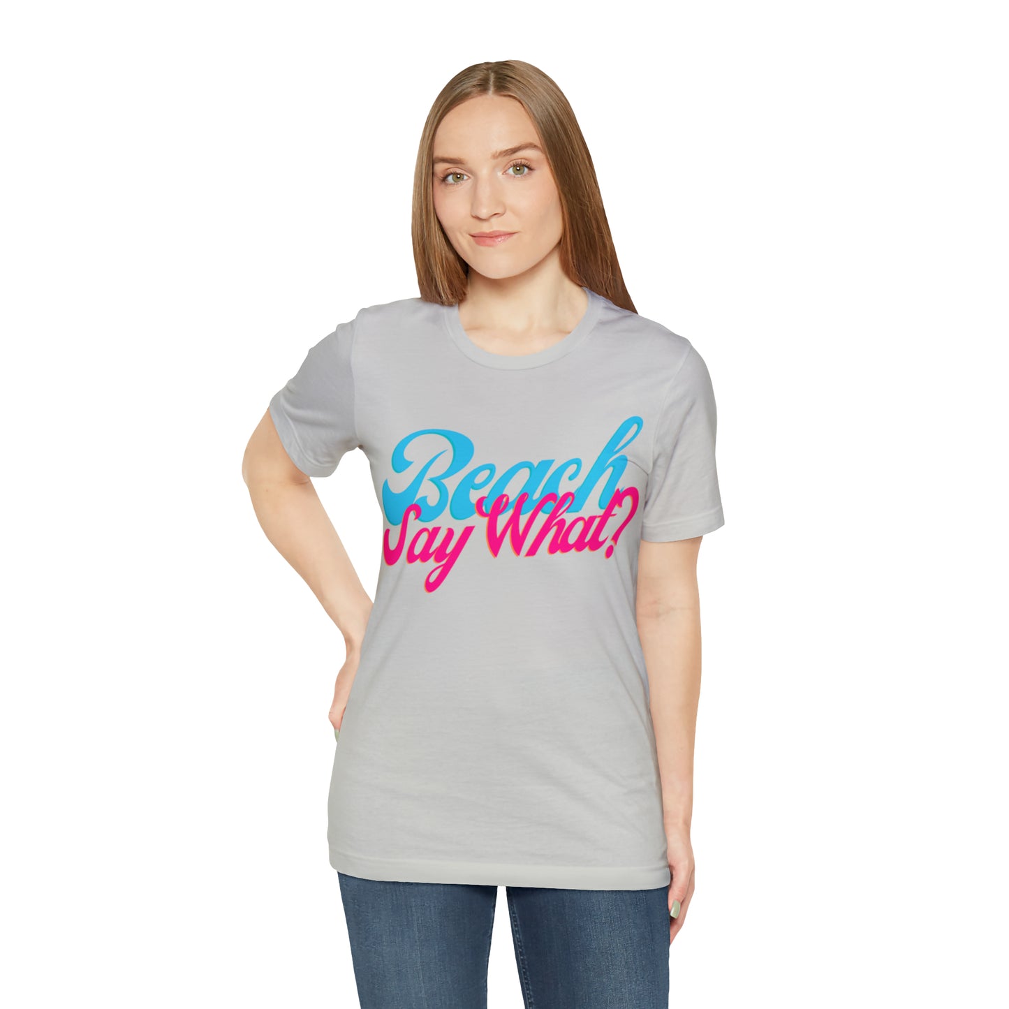 DCAL Beach Collection "Beach Say What?" Unisex Jersey Short Sleeve Tee