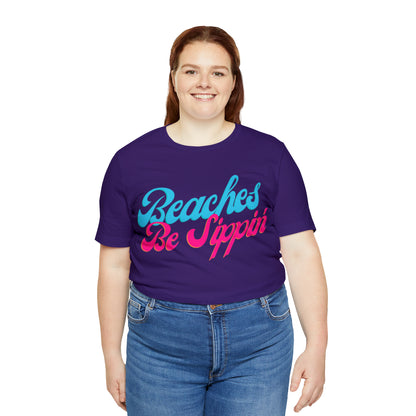 DCAL Beach Collection "Beaches be Sippin" Unisex Jersey Short Sleeve Tee