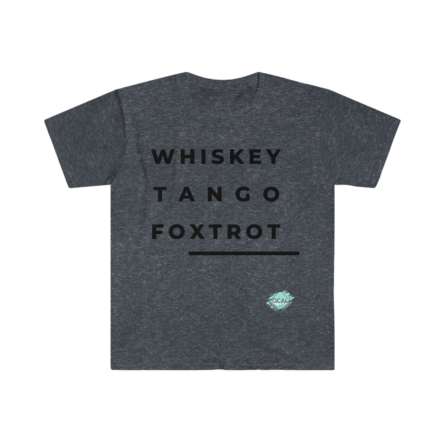 DCAL Graphic Tees "Whiskey, Tango, Foxtrot" Unisex Softstyle T-Shirt