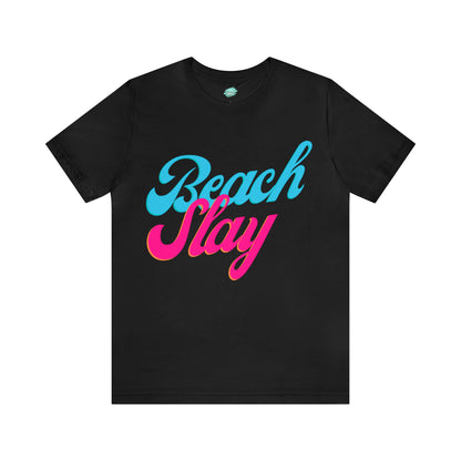 DCAL Beach Collection "Beach Slay" Unisex Jersey Short Sleeve Tee