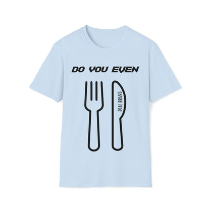 DCAL Graphic Tees Novel "Do you even" Unisex Softstyle T-Shirt