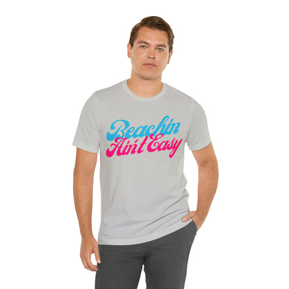 DCAL Beach Collection "Beachin Aint Easy" Unisex Jersey Short Sleeve Tee