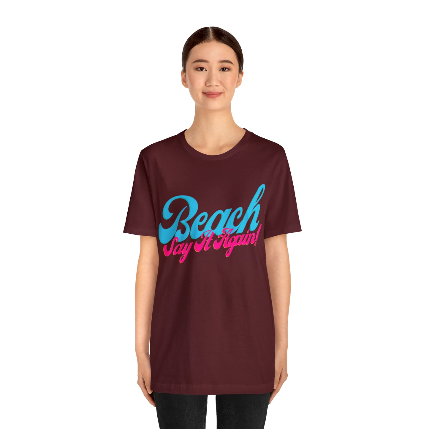 DCAL Beach Collection "Beach Say It Again" Unisex Jersey Short Sleeve Tee