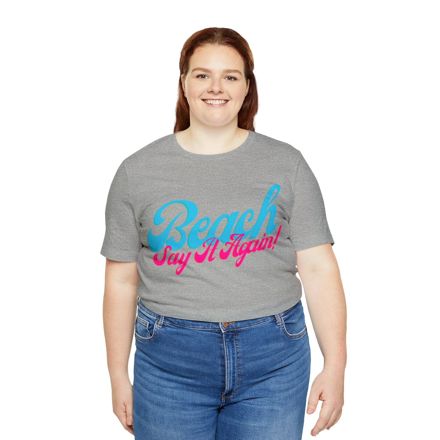 DCAL Beach Collection "Beach Say It Again" Unisex Jersey Short Sleeve Tee