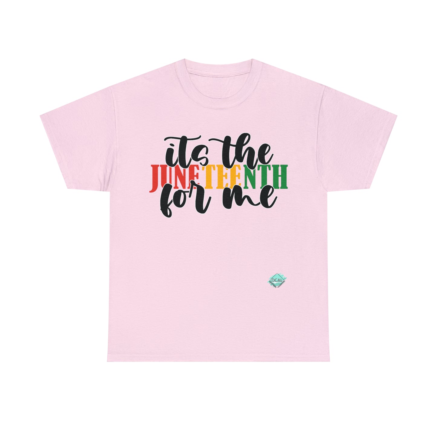 DCAL Juneteenth "Its the Juneteenth For Me" Unisex Heavy Cotton Tee