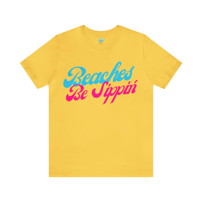 DCAL Beach Collection "Beaches be Sippin" Unisex Jersey Short Sleeve Tee