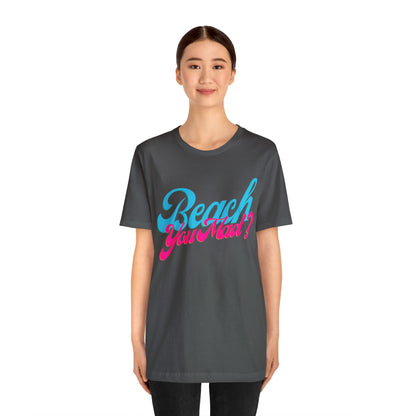 DCAL Beach Collection "Beach You Mad?" Unisex Jersey Short Sleeve Tee