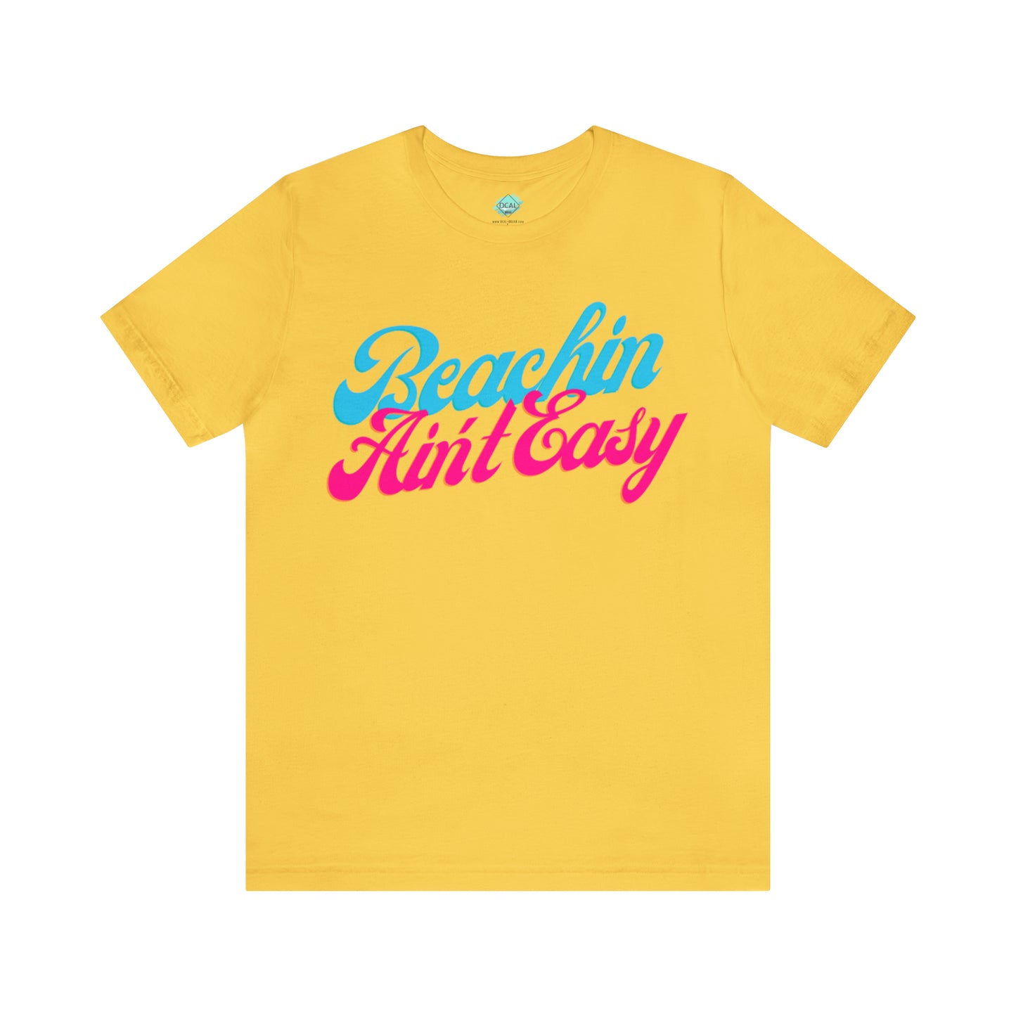 DCAL Beach Collection "Beachin Aint Easy" Unisex Jersey Short Sleeve Tee