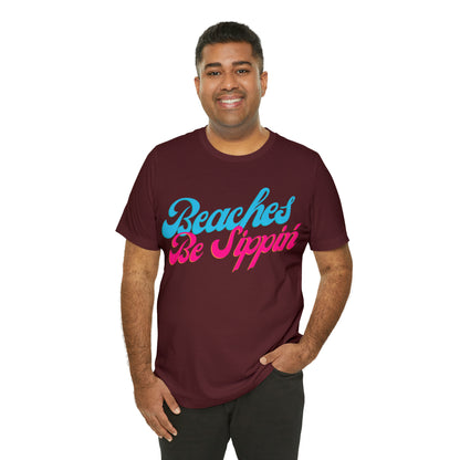 DCAL Beach Collection "Beaches be Sippin" Unisex Jersey Short Sleeve Tee