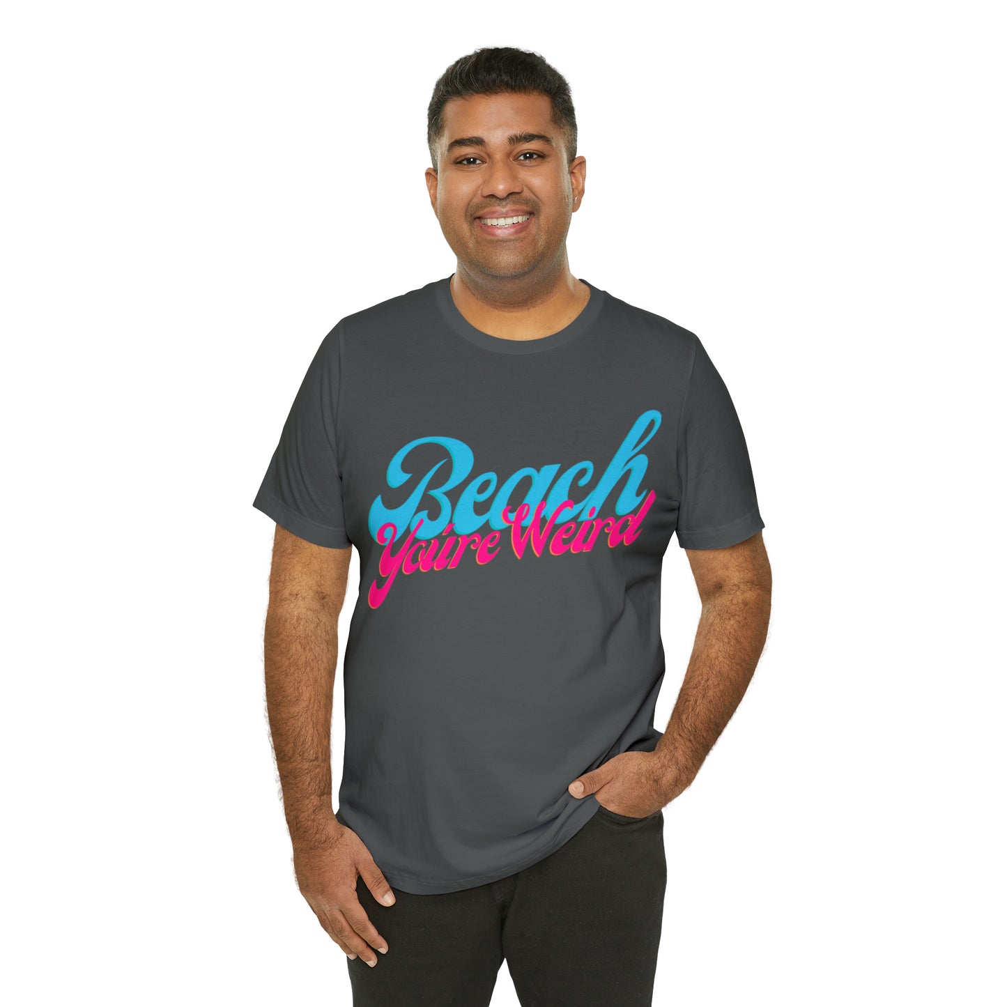 DCAL Beach Collection "Beach You're Weird" Unisex Jersey Short Sleeve Tee