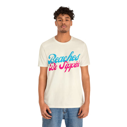 DCAL Beach Collection "Beaches be Sippin" Unisex Jersey Short Sleeve Tee