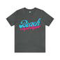 DCAL Beach Collection "Beach Say It Again" Unisex Jersey Short Sleeve Tee