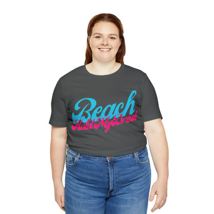 DCAL Beach Collection "Beach Hold My Drink" Unisex Jersey Short Sleeve Tee