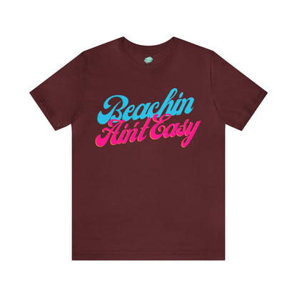 DCAL Beach Collection "Beachin Aint Easy" Unisex Jersey Short Sleeve Tee