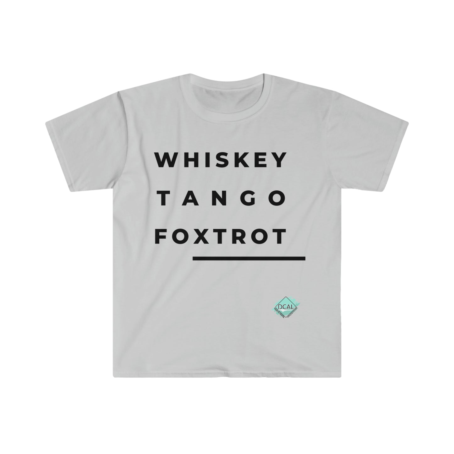 DCAL Graphic Tees "Whiskey, Tango, Foxtrot" Unisex Softstyle T-Shirt