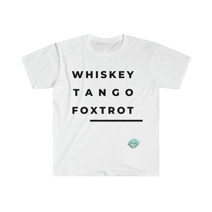 DCAL Graphic Tees "Whiskey, Tango, Foxtrot" Unisex Softstyle T-Shirt