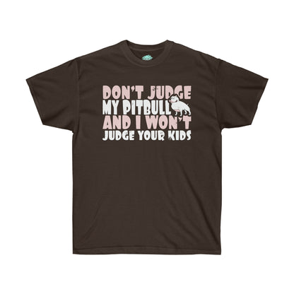 DCAL Pitbull Passion "Dont Judge" Unisex Ultra Cotton Tee