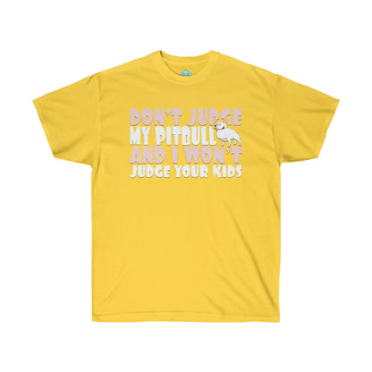 DCAL Pitbull Passion "Dont Judge" Unisex Ultra Cotton Tee