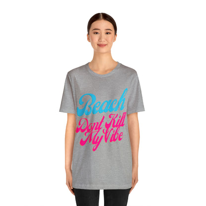 DCAL Beach Collection "Beach Dont Kill My Vibe" Unisex Jersey Short Sleeve Tee