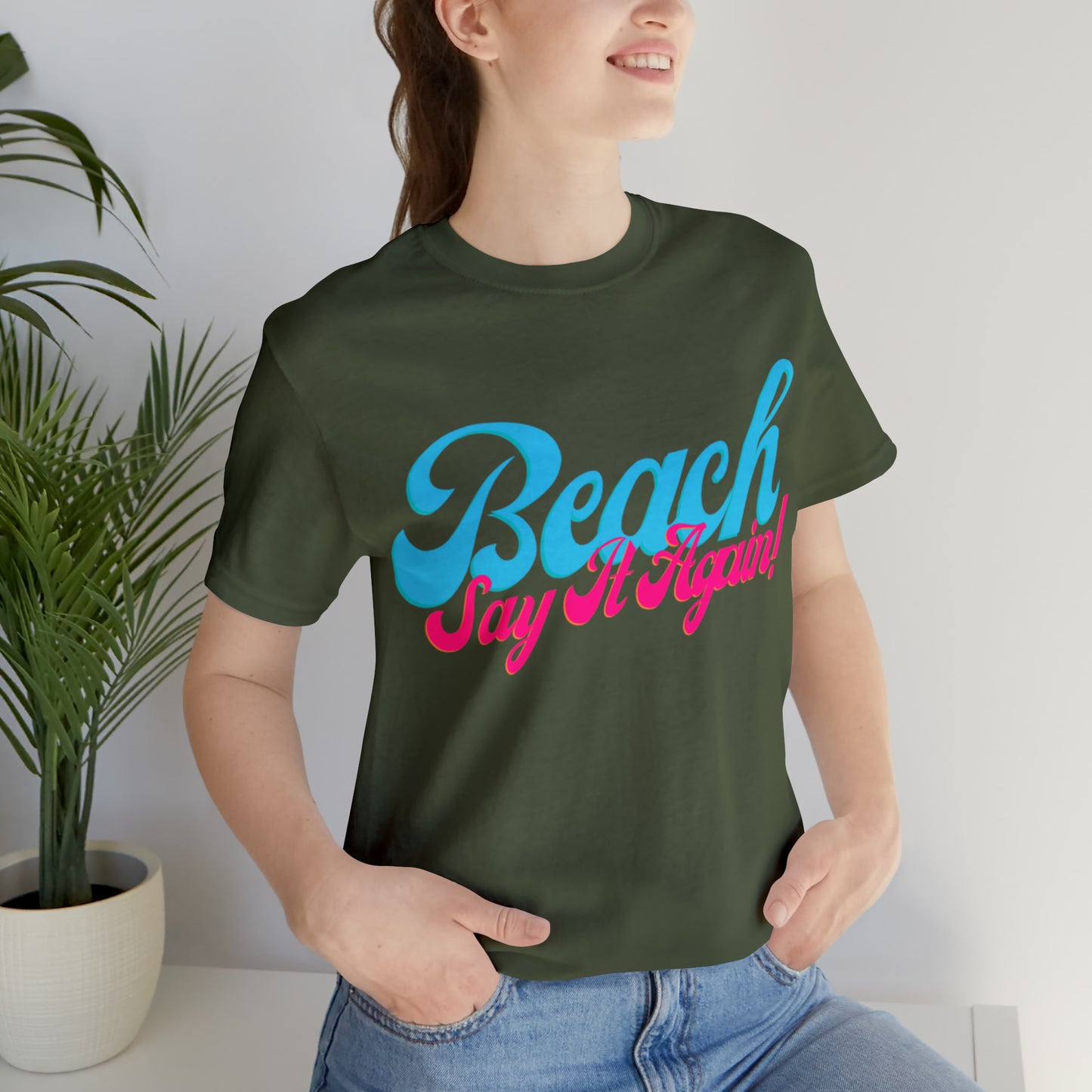 DCAL Beach Collection "Beach Say It Again" Unisex Jersey Short Sleeve Tee