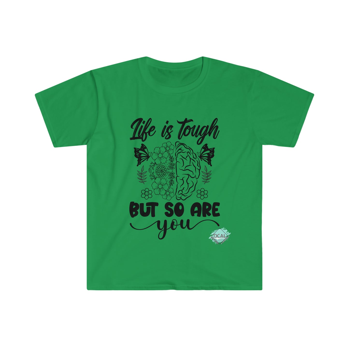 DCAL Strength In Stiches "Life is Tough" Unisex Softstyle T-Shirt