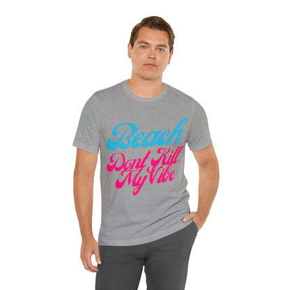 DCAL Beach Collection "Beach Dont Kill My Vibe" Unisex Jersey Short Sleeve Tee