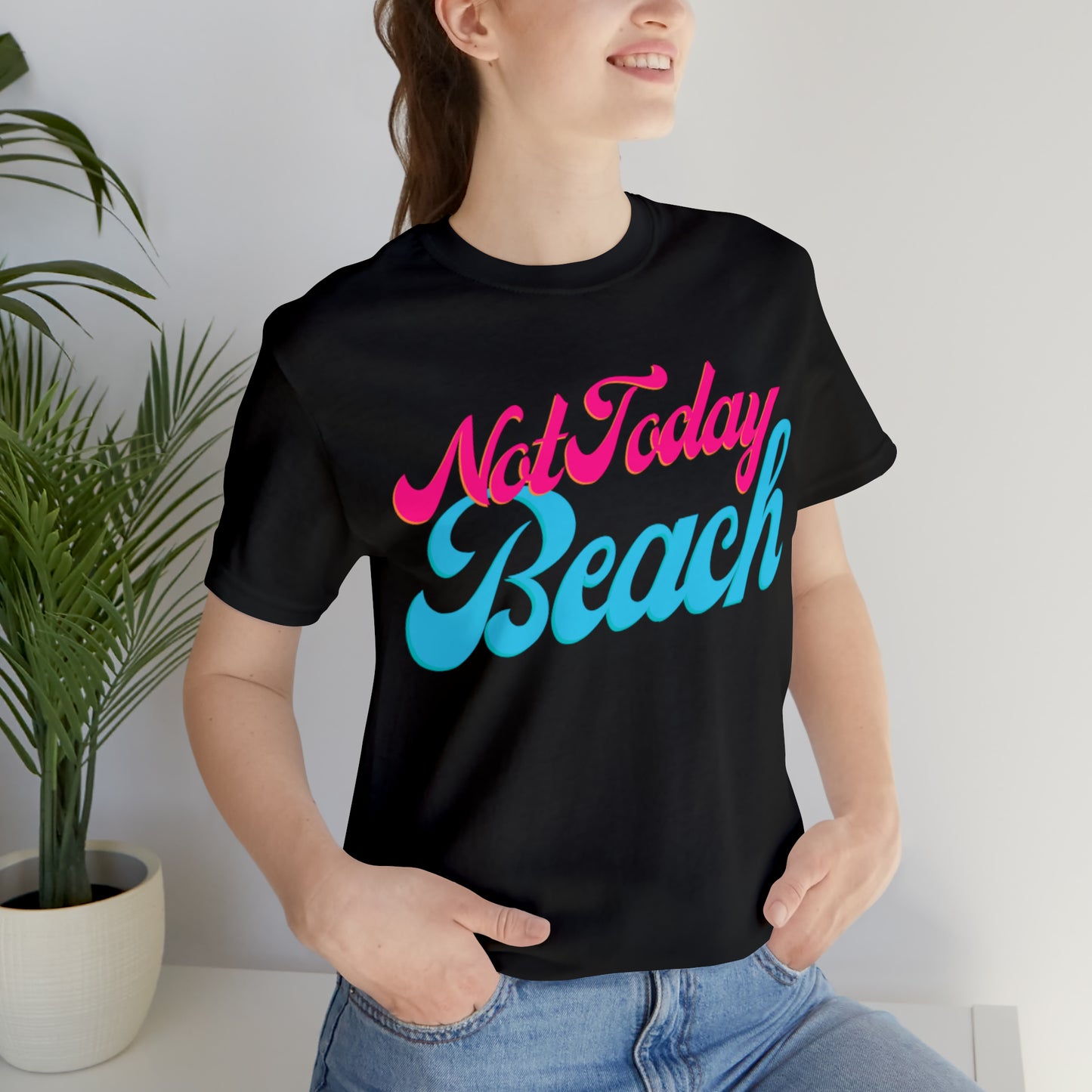 DCAL Beach Collection "Not Today Beach" Unisex Jersey Short Sleeve Tee