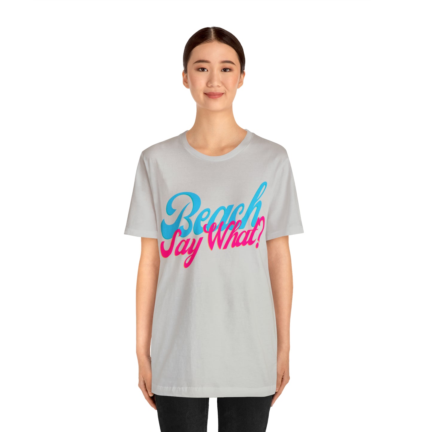 DCAL Beach Collection "Beach Say What?" Unisex Jersey Short Sleeve Tee