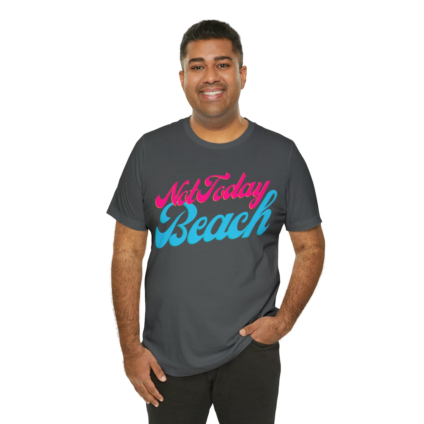 DCAL Beach Collection "Not Today Beach" Unisex Jersey Short Sleeve Tee