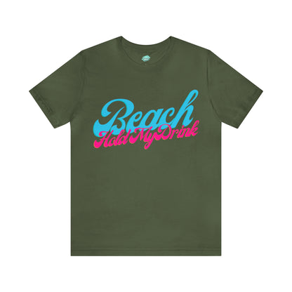 DCAL Beach Collection "Beach Hold My Drink" Unisex Jersey Short Sleeve Tee