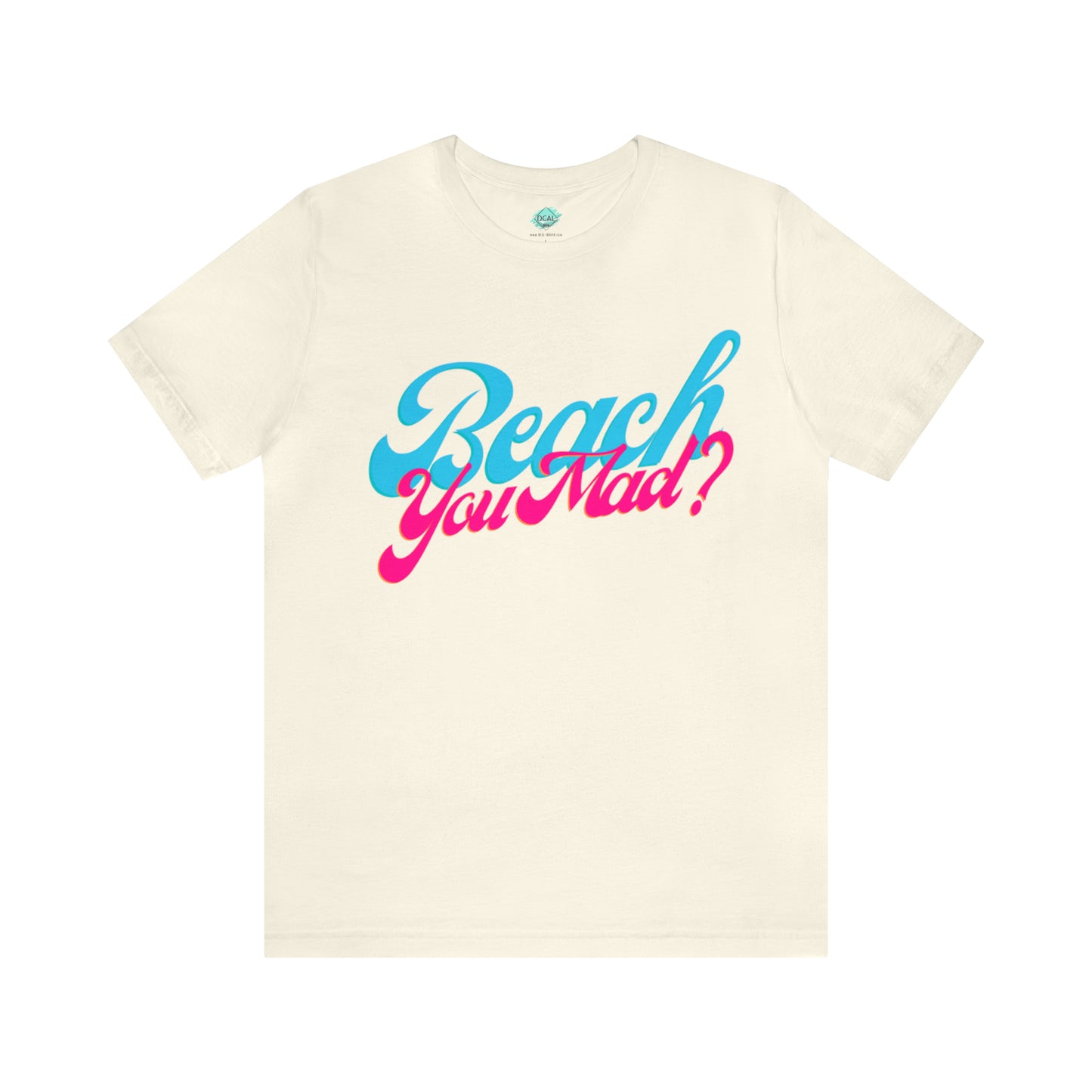 DCAL Beach Collection "Beach You Mad?" Unisex Jersey Short Sleeve Tee