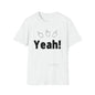 DCAL Graphic Tees Novel "Yeah" Unisex Softstyle T-Shirt