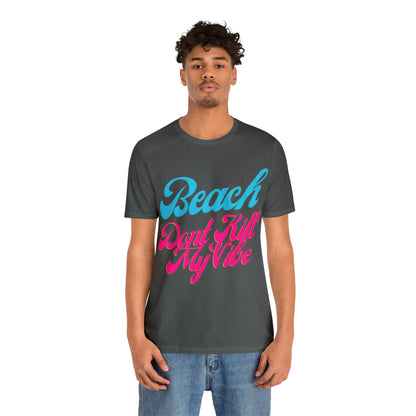 DCAL Beach Collection "Beach Dont Kill My Vibe" Unisex Jersey Short Sleeve Tee