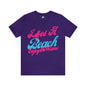 DCAL Beach Collection "Lifes a Beach Enjoy The View" Unisex Jersey Short Sleeve Tee