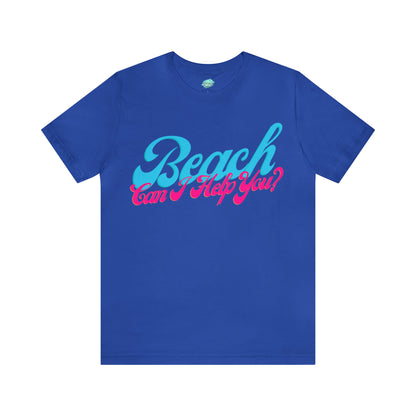 DCAL Beach Collection "Beach Can I Help You?' Unisex Jersey Short Sleeve Tee