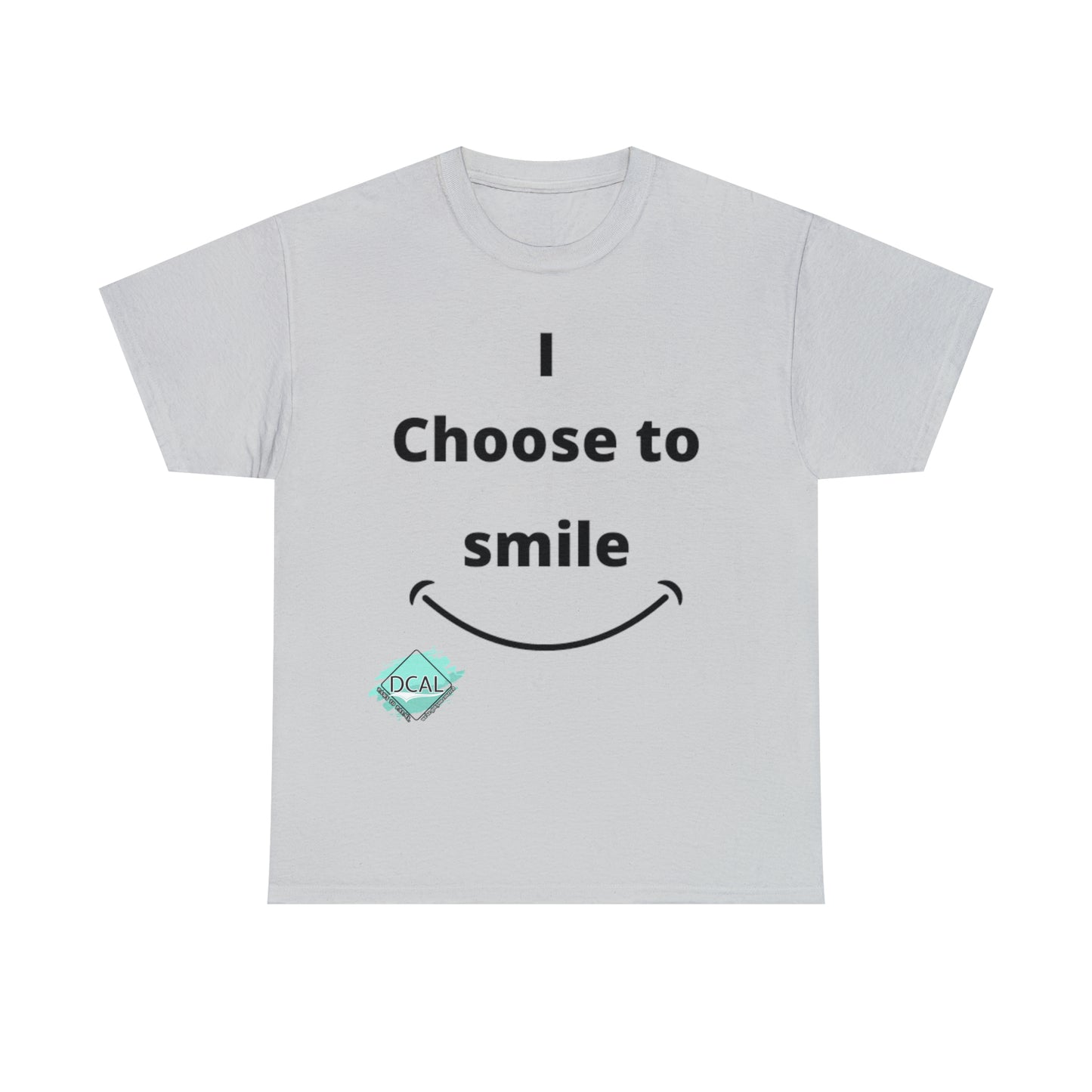 DCAL Graphic Tees "I Choose To Smile" Unisex Heavy Cotton Tee