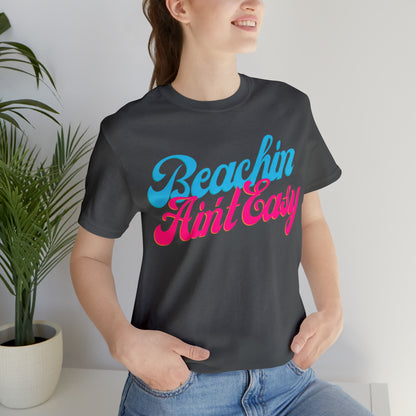 DCAL Beach Collection "Beachin Aint Easy" Unisex Jersey Short Sleeve Tee