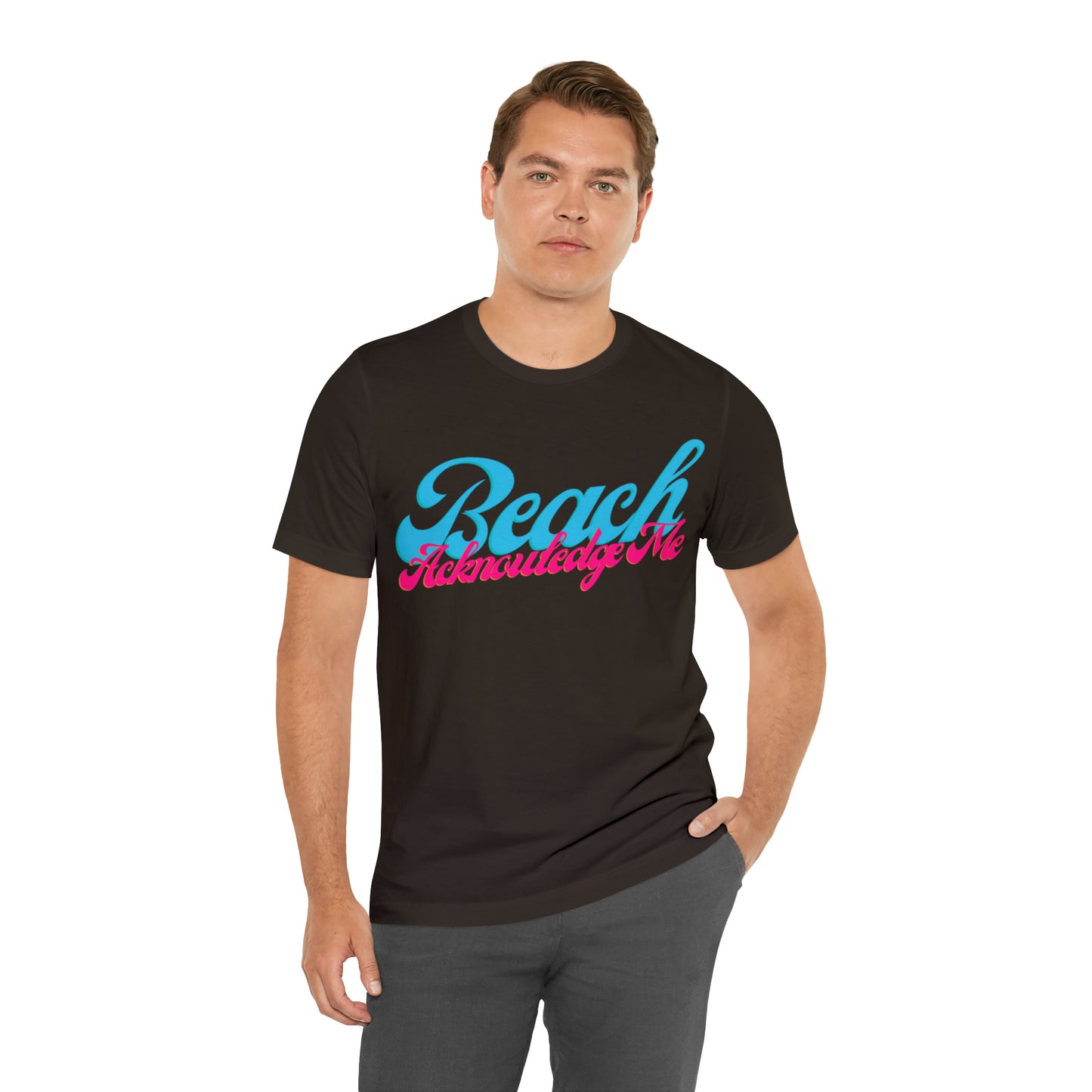 DCAL Beach Collection "Beach Acknowledge Me" Unisex Jersey Short Sleeve Tee